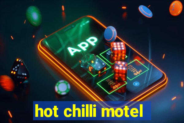 hot chilli motel